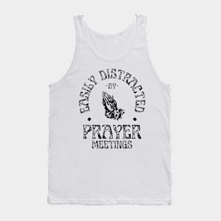 Easily Distracted By Prayer Meetings Christian Tank Top